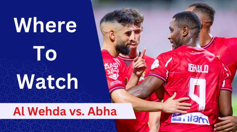 Saudi Pro League Live Streaming, Al Wehda vs. Abha