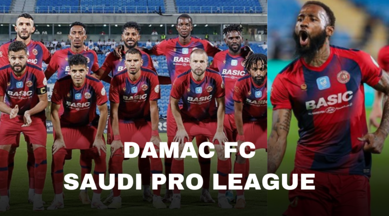 Saudi Pro League Teams: Damac FC Top Players, Squads, Historical Achievements and Future Goals