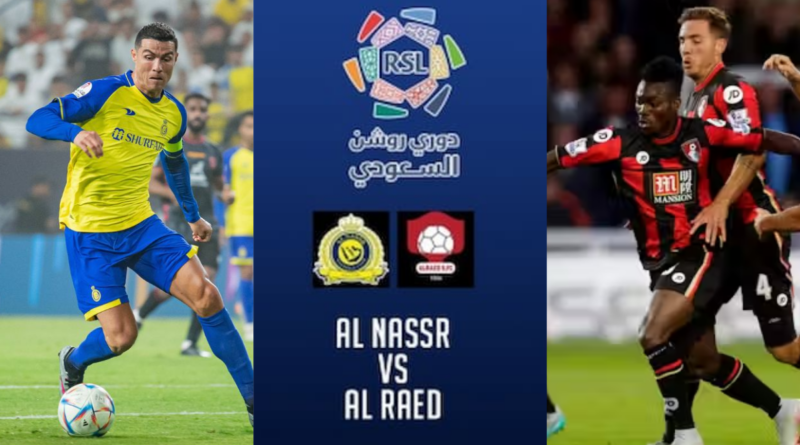 Saudi Pro League: Al-Raed vs. Al-Nassr, Cristiano Rolando, Al Nassr vs Al Raed, Live Streaming