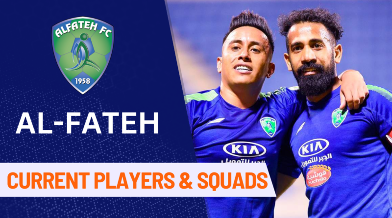 Al Fateh FC Players, Saudi Pro League, Al Fateh Players, Al Fateh FC Squads