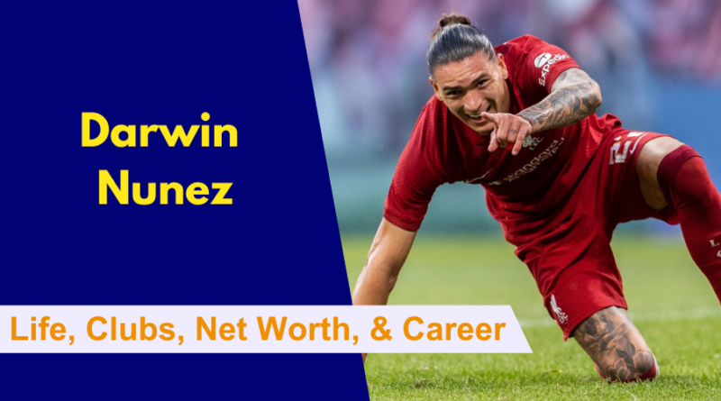 Here's everything to know about Darwin Nunez's Early Life, Clubs, Family, Partner, Net Worth, Career and Stats