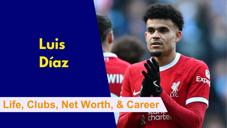 Here's everything to know about Luis Díaz's Early Life, Clubs, Family, Net Worth, Partner, Career and Stats