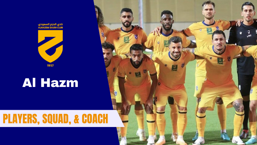 Al Hazm Players: The club's goalkeepers, defenders, midfielders, forwards and coach