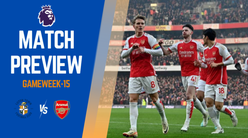 Luton Town will face off against Arsenal in Premier League gameweek 15