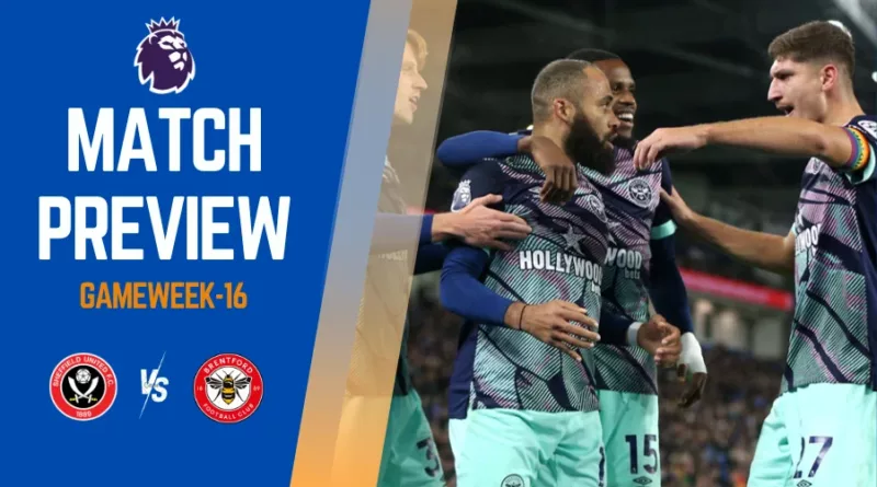 Bottom-of-the-table Sheffield United clash with Brentford at Bramall Lane in Gameweek 16 of the 2023/24 Premier League season.