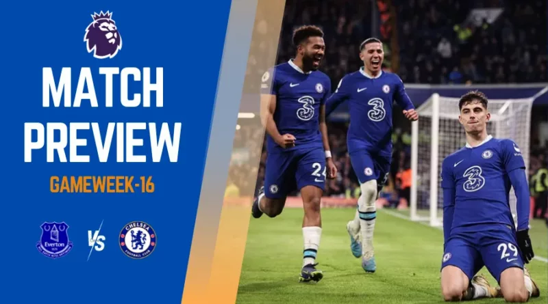 Everton vs Chelsea: Prediction, Odds, Lineups, Head to Head & Telecast