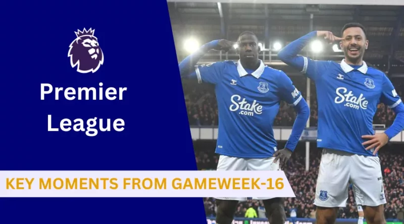 English Premier League Highlights: Here’s a look back at the key moments in the English Premier League gameweek 16