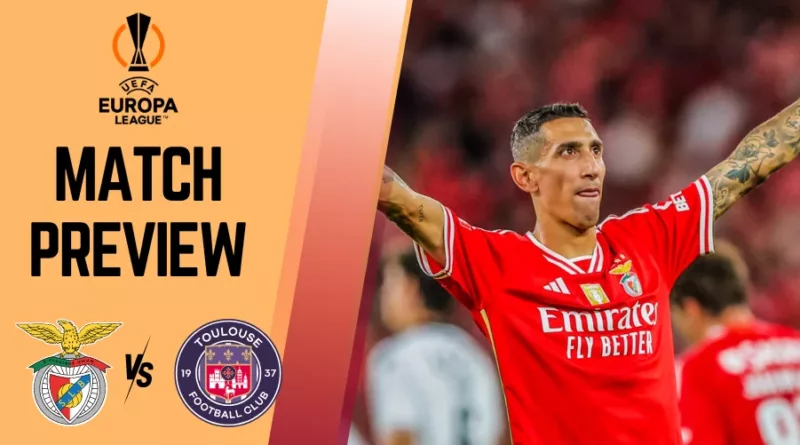 Benfica vs Toulouse Preview, Prediction and Betting Tips