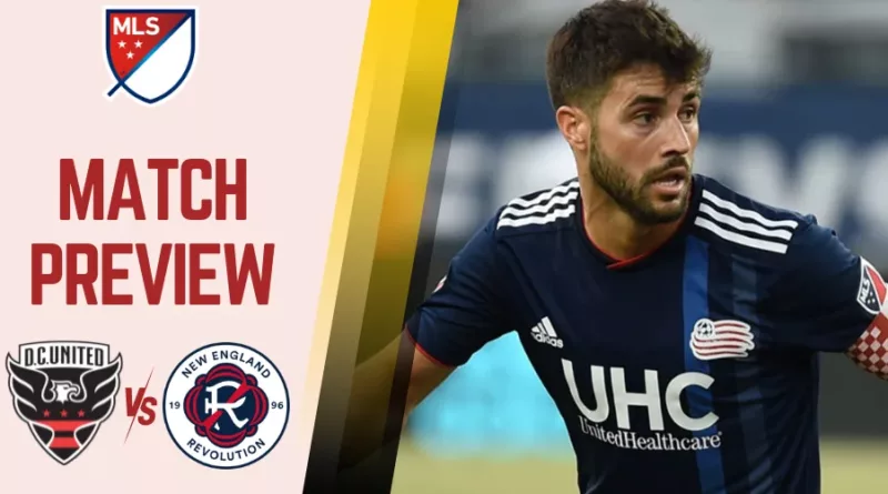 DC United vs New England Revolution Preview, Prediction and Betting Tips