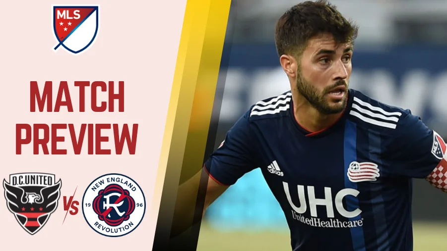 DC United vs New England Revolution Preview, Prediction and Betting Tips