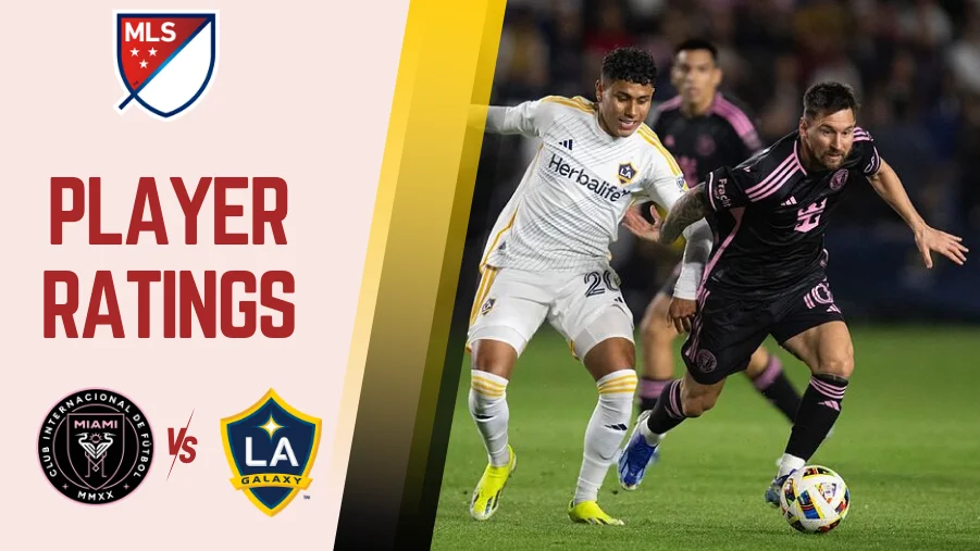 LA Galaxy vs Inter Miami Player Ratings