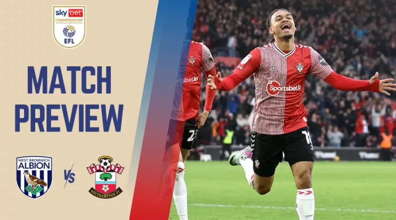 West Brom vs Southampton Preview, Prediction and Betting Tips