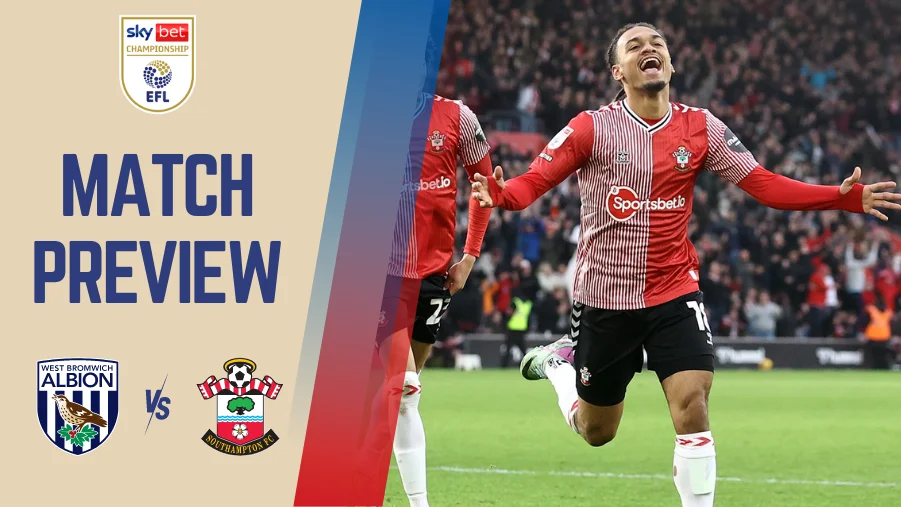 West Brom vs Southampton Preview, Prediction and Betting Tips