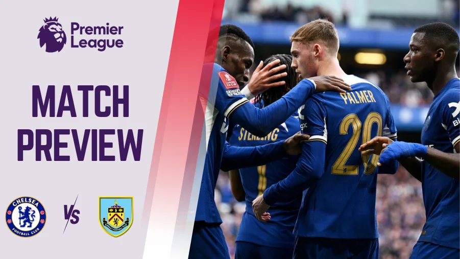 Chelsea vs Burnley Preview, Prediction and Betting Tips