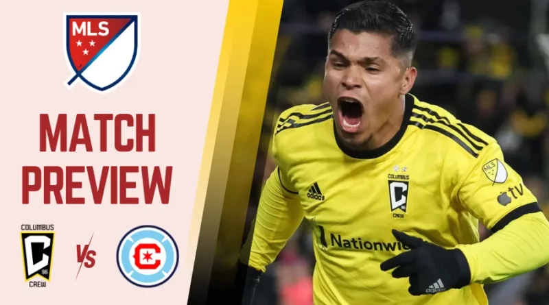 Columbus Crew vs Chicago Fire Preview, Prediction and Betting Tips