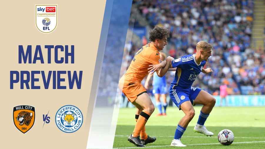 Hull City vs Leicester City Preview, Prediction and Betting Tips