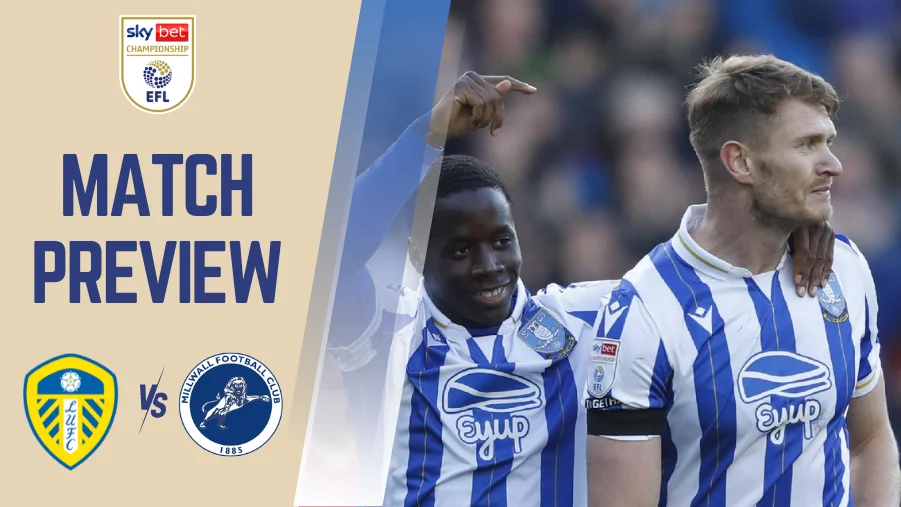 Leeds vs Millwall Preview, Prediction and Betting Tips
