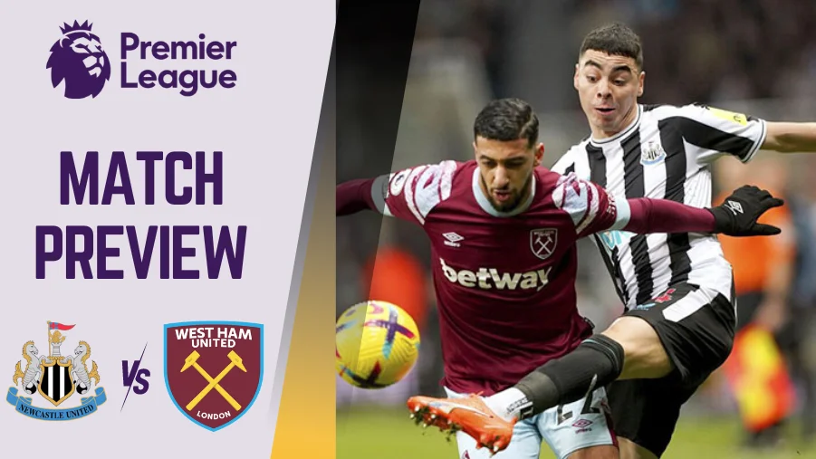 Newcastle vs West Ham Preview and Prediction