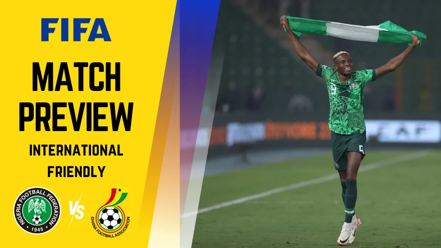Nigeria vs Ghana Preview, Prediction, Lineups, H2H, Betting Tips, Live Telecast and much more