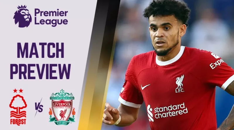 Nottingham Forest vs Liverpool Preview, Prediction and Betting Tips