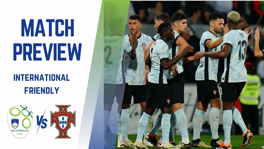 Slovenia vs Portugal Preview, Prediction and Betting Tips Friendlies