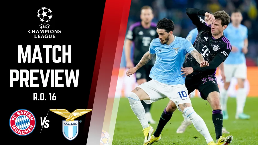 UCL Round of 16 Bayern Munich vs Lazio Preview, Lineups, H2H And Much More