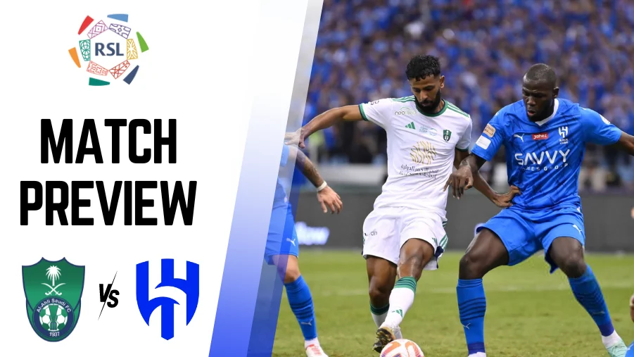 Al Ahli Saudi vs Al Hilal Preview, Prediction, Team News, H2H, Betting Tips, Telecast and Much More