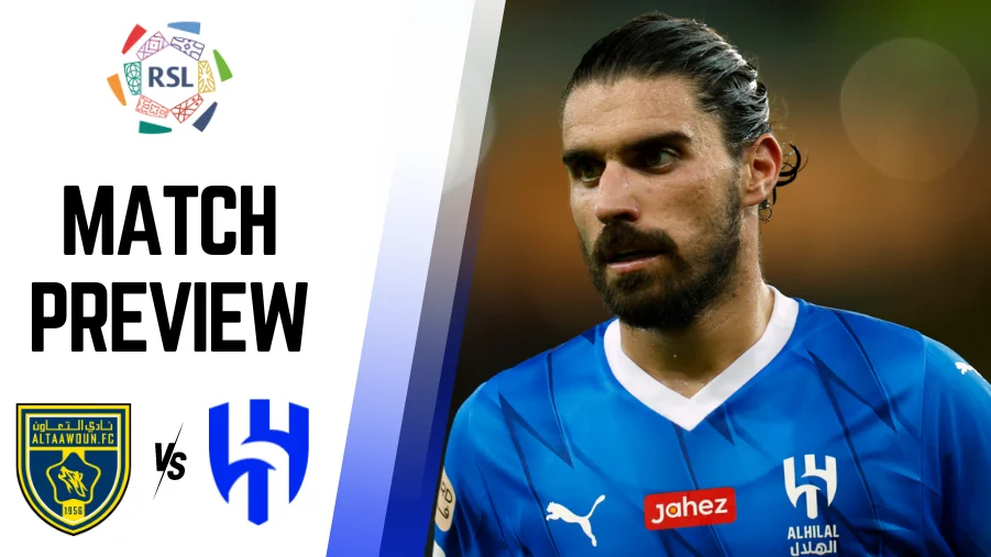 Al Taawoun vs Al Hilal Preview, Prediction and Betting Tips