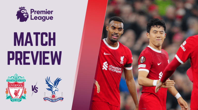 Liverpool vs Crystal Palace Preview, Prediction and Betting Tips