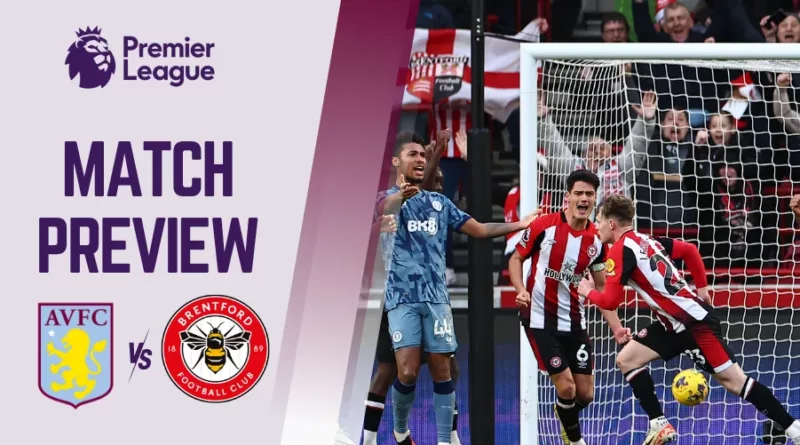 Aston Villa vs Brentford Preview