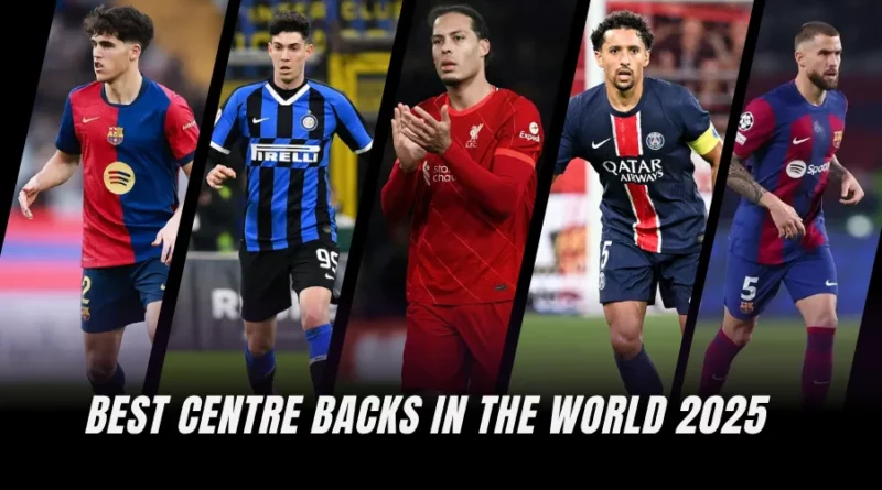 Best Centre Backs In The World 2025 – Top Defenders Ranked