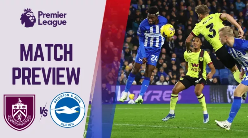 Burnley vs Brighton Match Preview