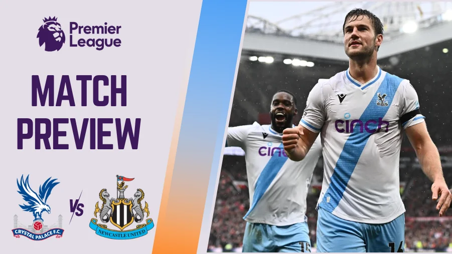 Crystal Palace vs Newcastle United Match Preview