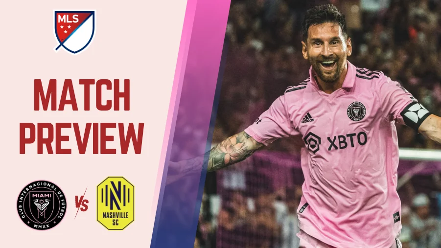 Inter Miami vs Nashville Match Preview-MLS