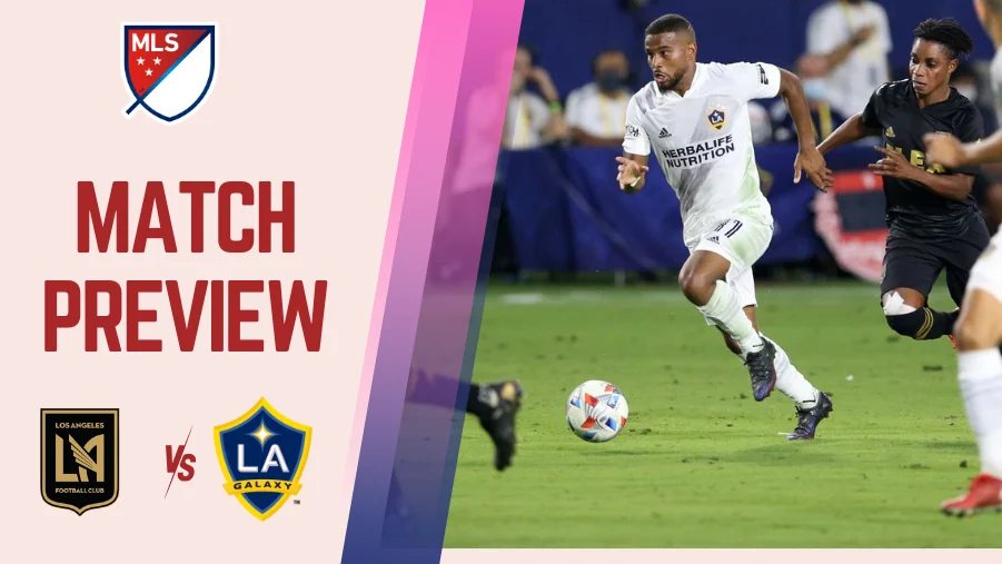 LAFC Vs LA Galaxy Preview And Betting Tips | MLS