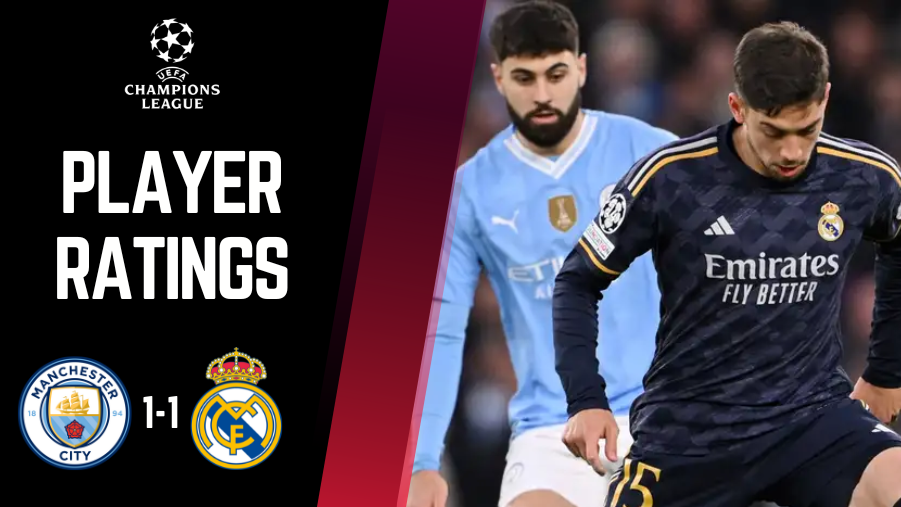 Manchester City vs Real Madrid Player Ratings
