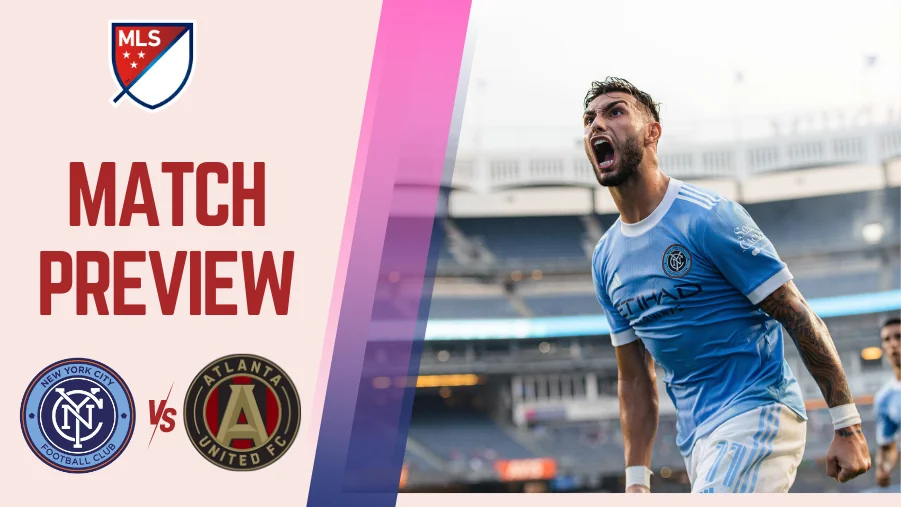 New York City vs Atlanta United Match Preview