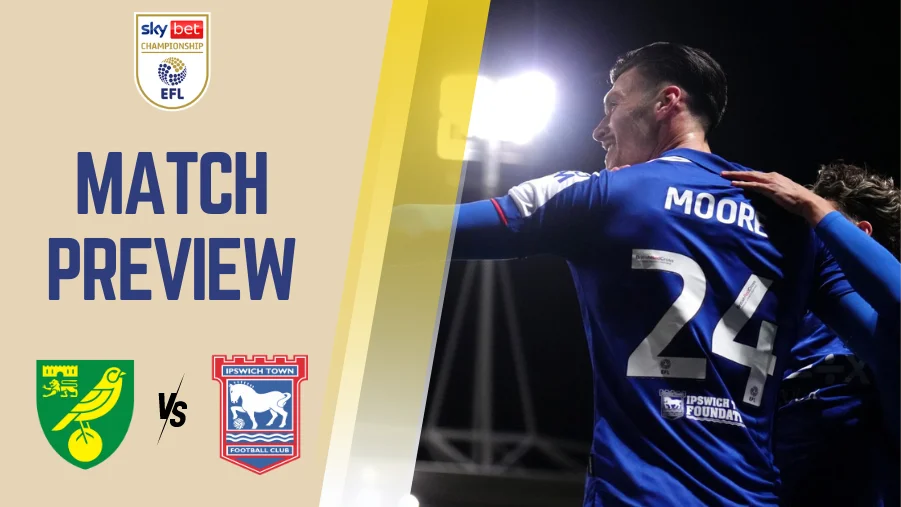 Norwich City vs Ipswich Town Match Preview