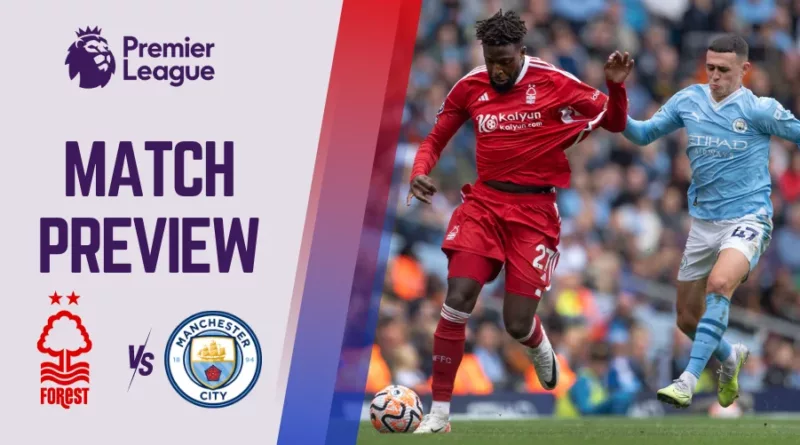 Nottm City vs Man City Preview, Prediction and Betting Tips Premier League