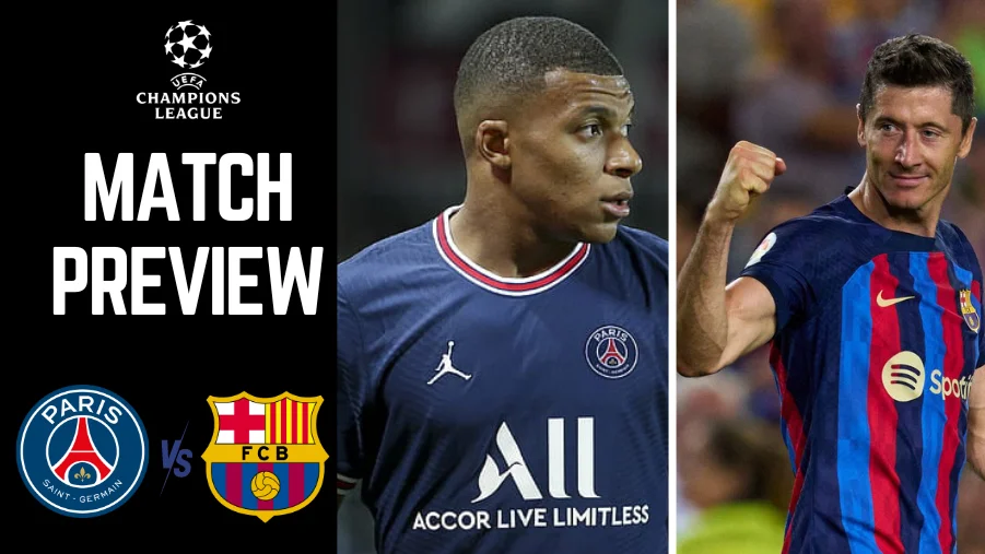 PSG VS Barcelona Preview- UCL