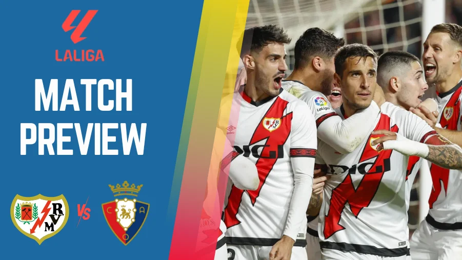 Rayo Vallecano vs Osasuna Match Preview