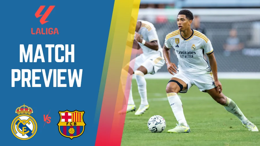 Real Madrid vs Barcelona Match Preview- La Liga