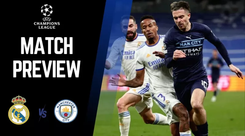 Real Madrid vs Man City Preview, Prediction and Betting Tips