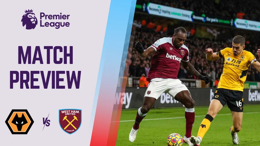 Wolves vs West Ham Preview, Prediction and Betting Tips