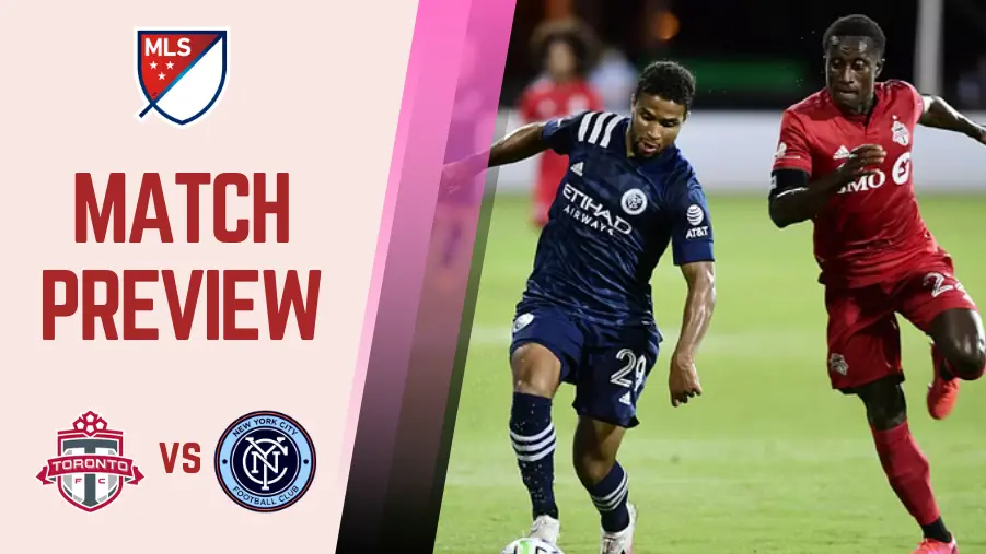 Toronto vs New York City Preview, Prediction and Betting Tips