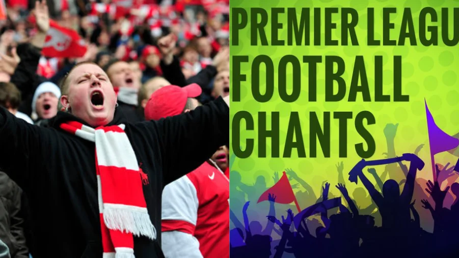 Best Football Chants in the Premier League