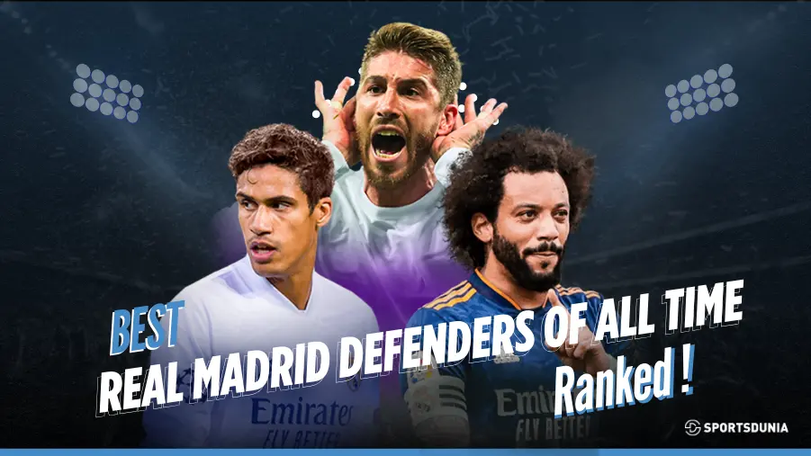 best Real Madrid defenders