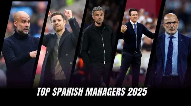 Top Spanish Managers 2025 | Best Spanish Coaches Ranked