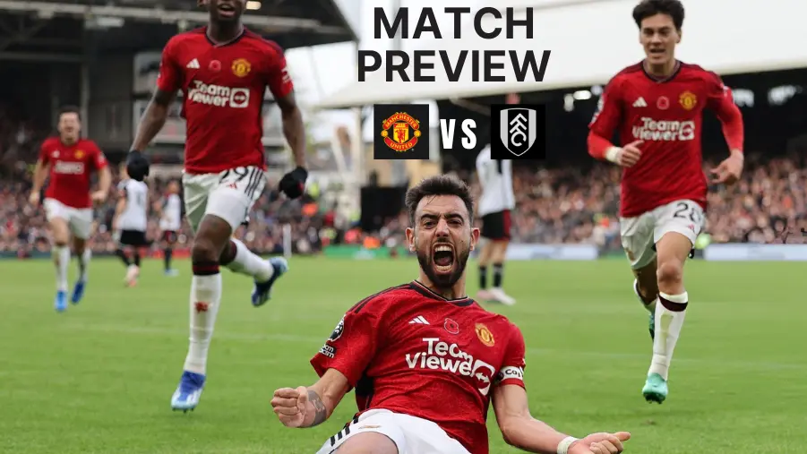 Man Utd vs Fulham Preview