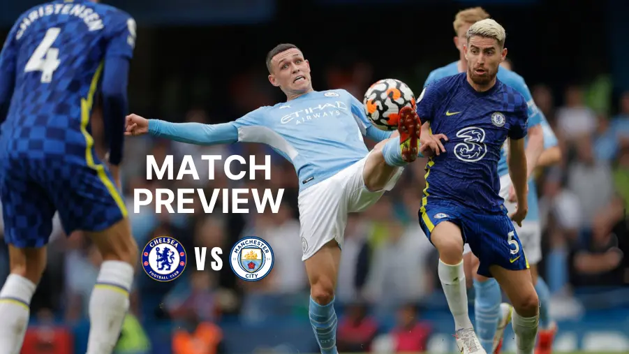 Chelsea vs Man City Preview